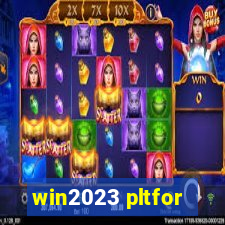 win2023 pltfor